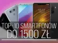 Jaki smartfon do 1500 z dobrym aparatem? Oto najlepsze wybory
