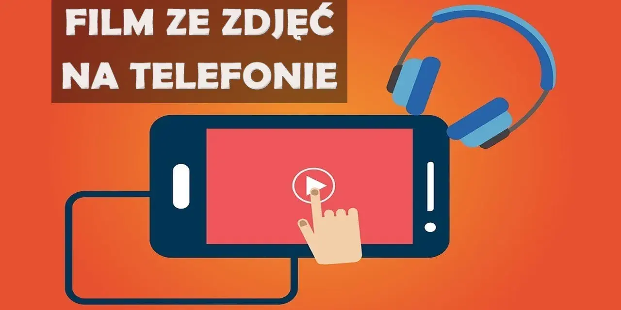 Jak zrobić filmik ze zdjęć na telefonie - proste sposoby i aplikacje
