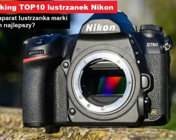 Najlepsze lustrzanki Nikon – porównanie modeli dla każdego fotografa