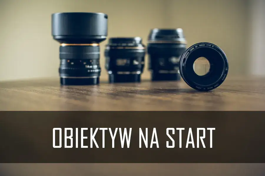 Zdjęcie Jaki obiektyw uniwersalny wybrać? Kluczowe cechy i modele dla początkujących